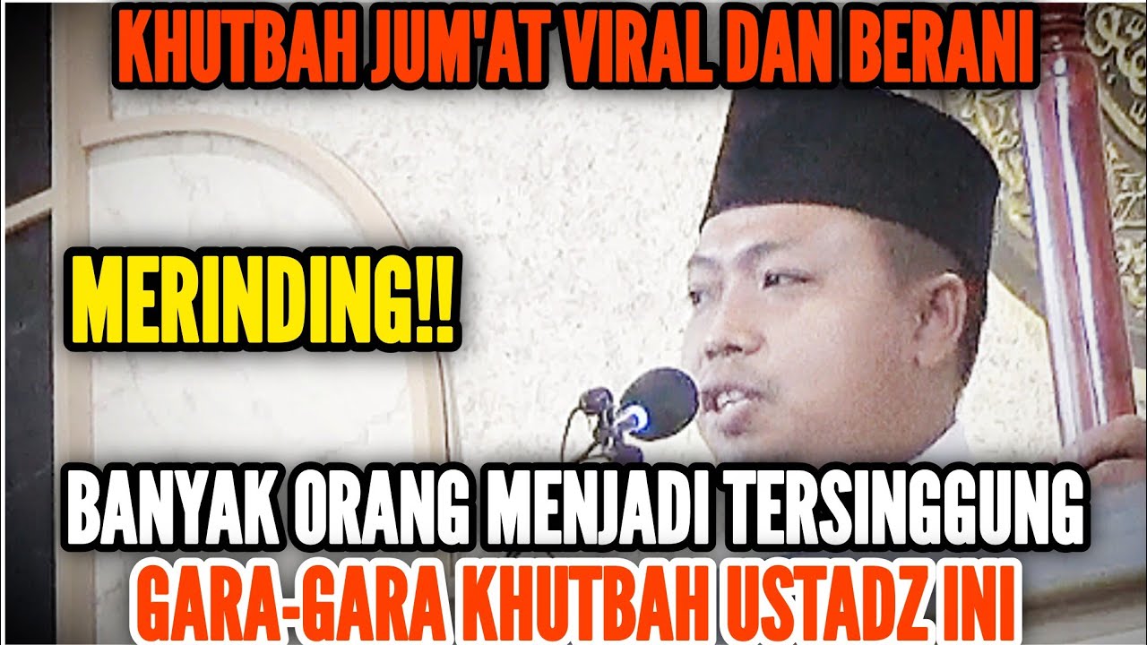 🔴 MERINDING‼️ KHUTBAH JUM'AT VIRAL DAN BERANI, BANYAK ORANG TERSINGGUNG GARA-GARA KHUTBAH USTADZ INI