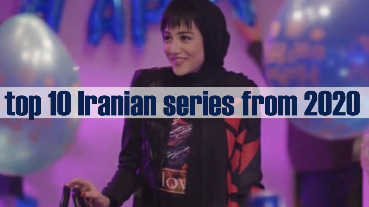 top 10 Iranian series from 2020