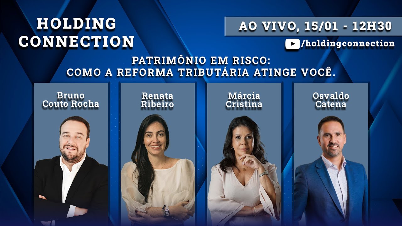 Holding Connection Ep. 75 - Patrimônio em risco: como a Reforma Tributária atinge você.