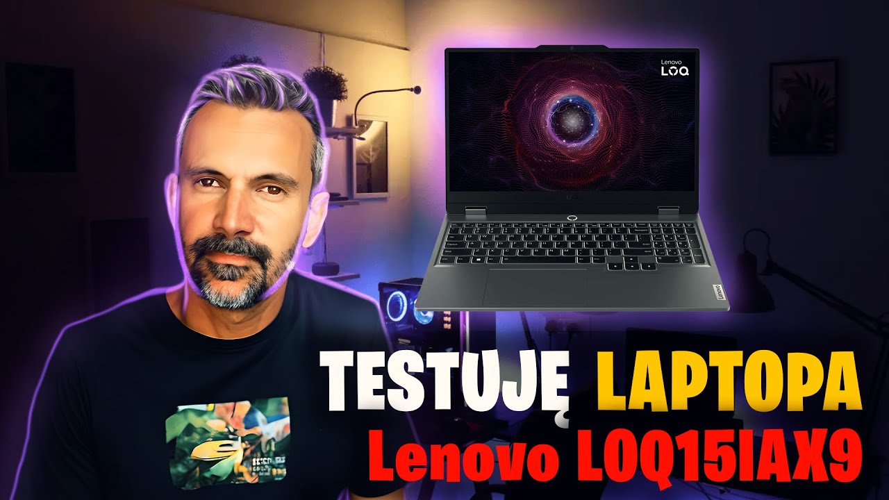 Testuję laptopa LENOVO LOQ 15IAX9