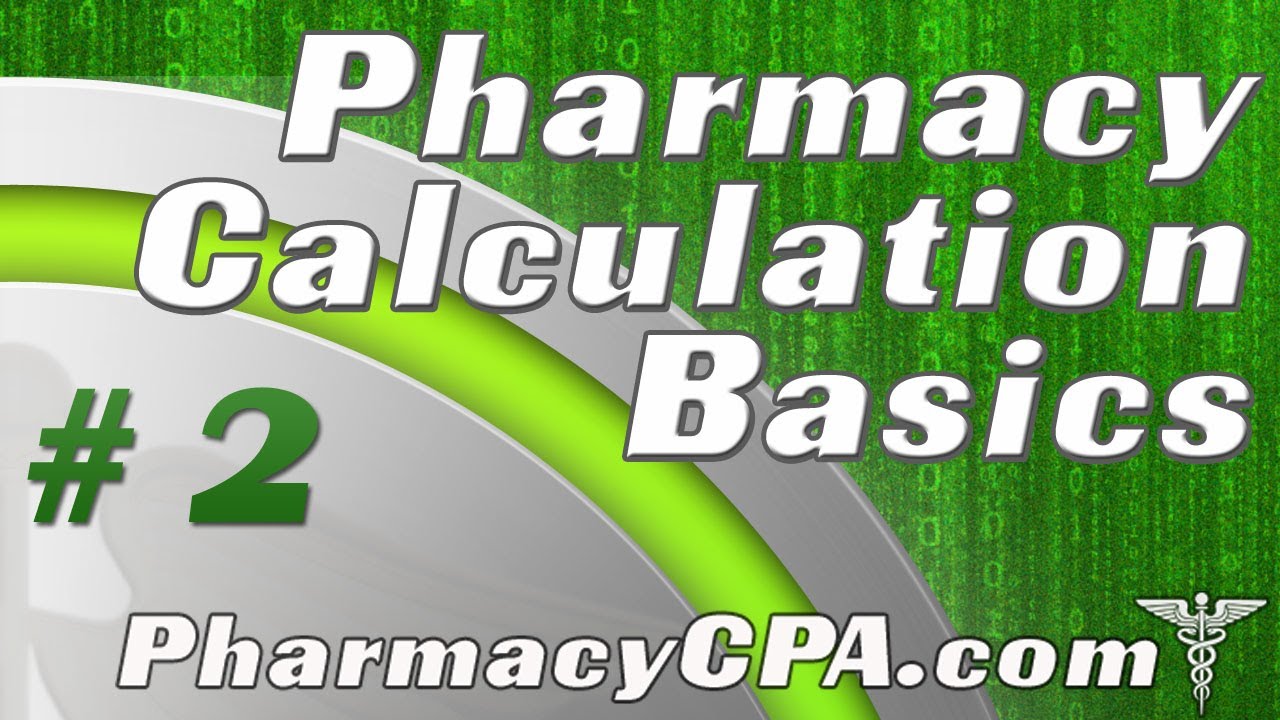Pharmacy Calculations - The Basics