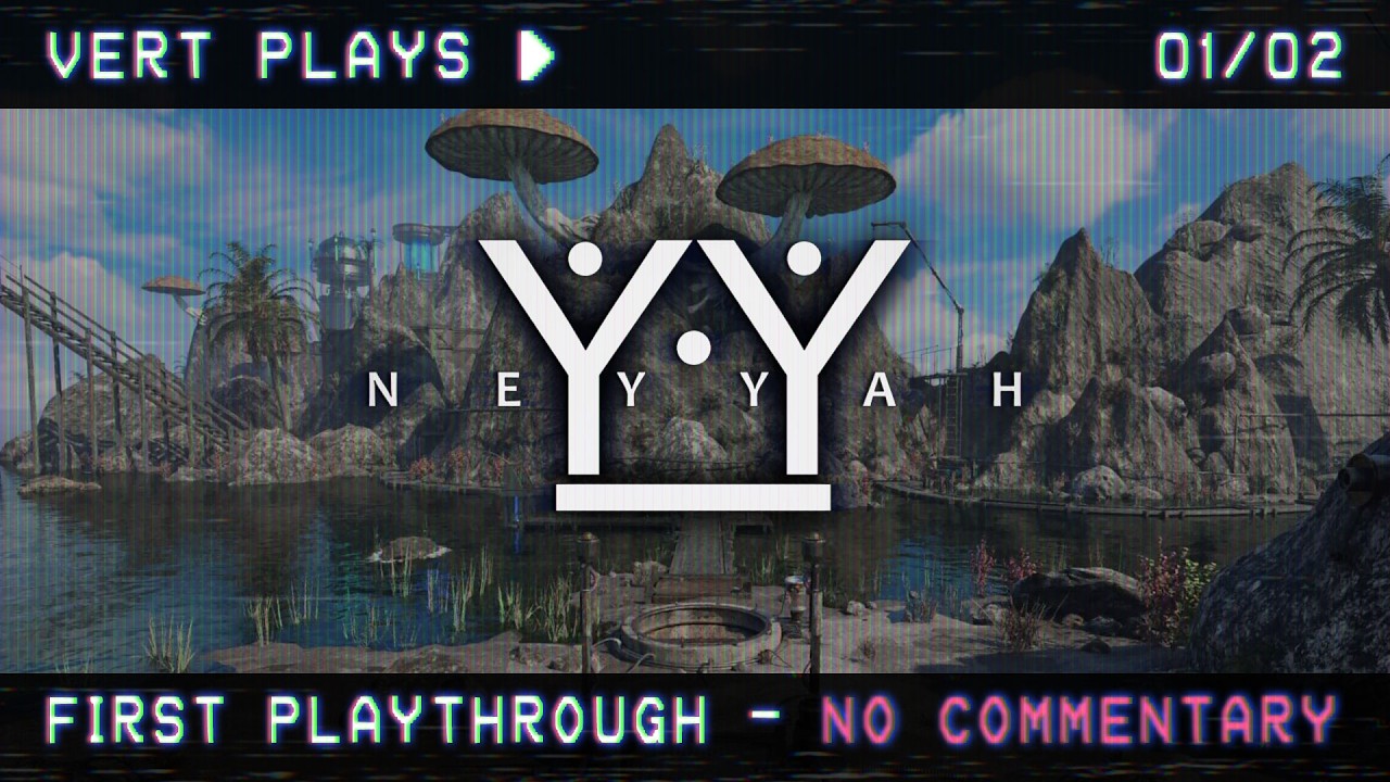 vert plays&hellip; Neyyah&nbsp;│ First Playthrough │ Part 1 of 2