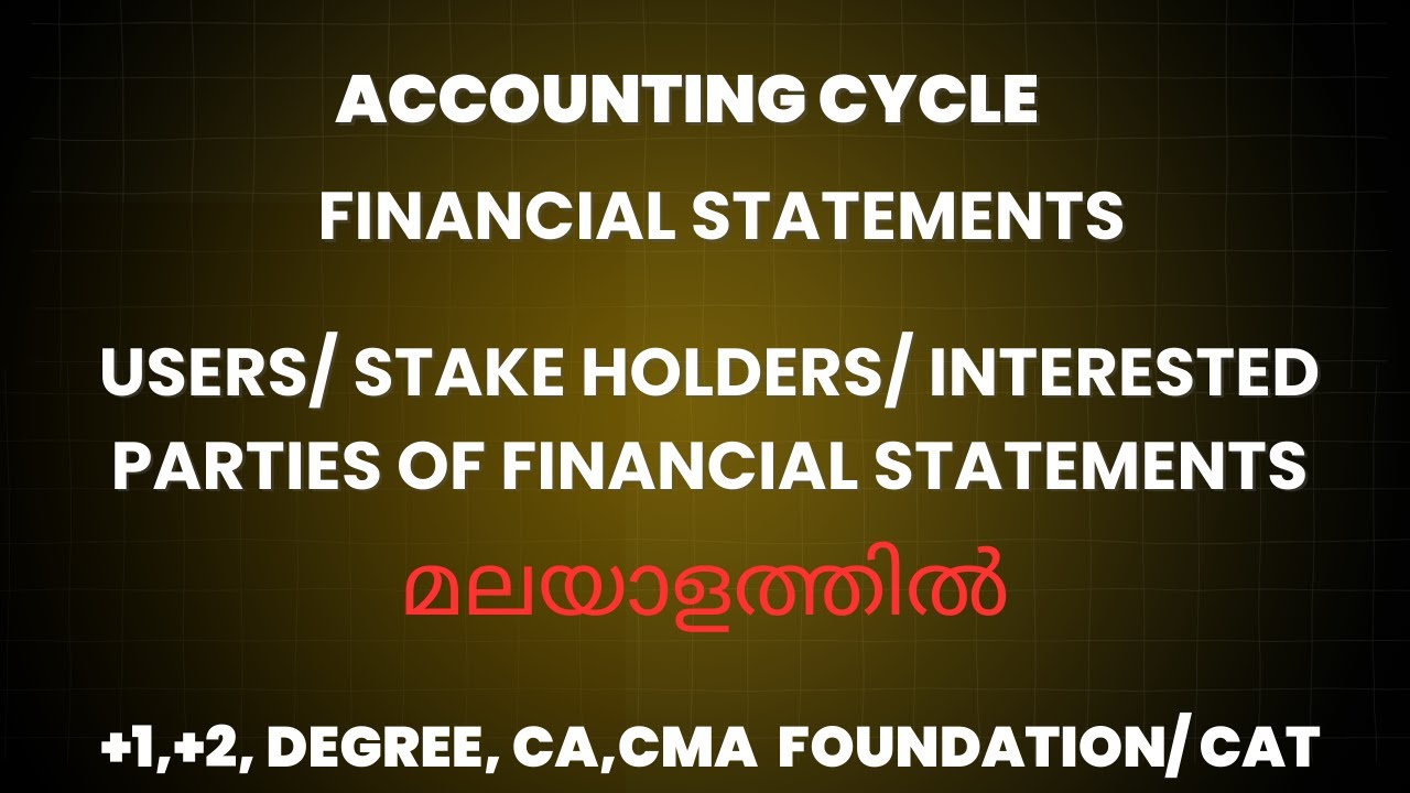 Accounting Cycle & Financial Statements | Users of Financial Statement in Malayalam 2025