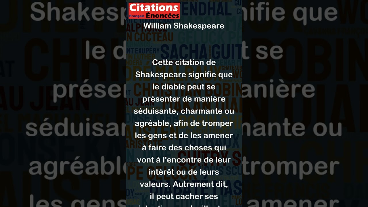 Le diable a le pouvoir de prendre une forme agréable. - William Shakespeare