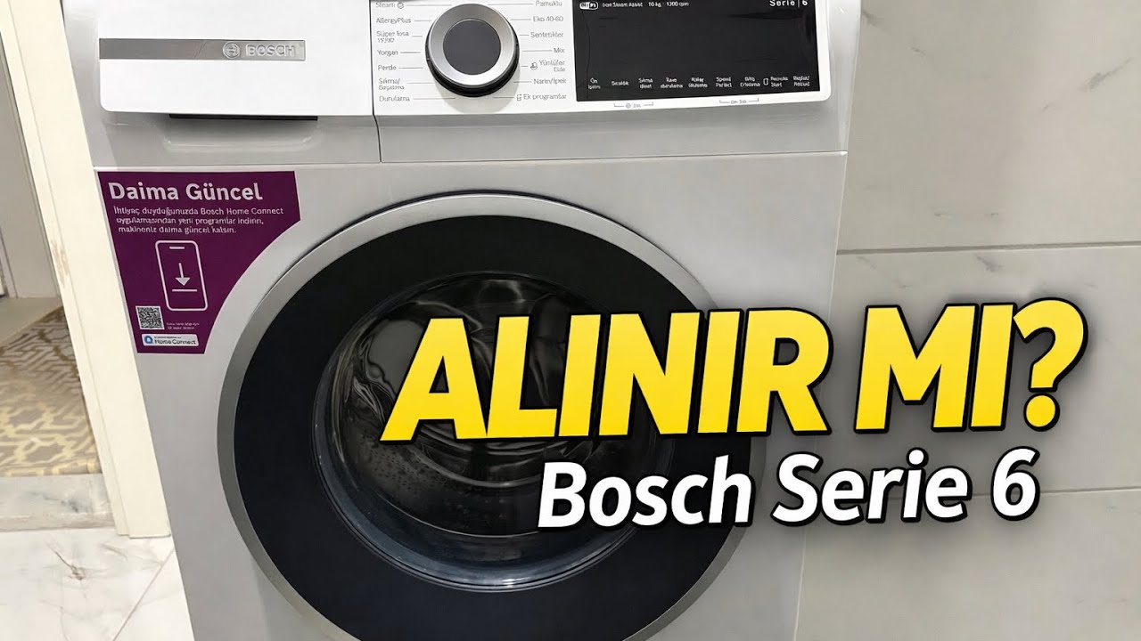 BOSCH SERİ 6 ÇAMAŞIR MAKİNESİ İNCELEMESİ ALINIR MI