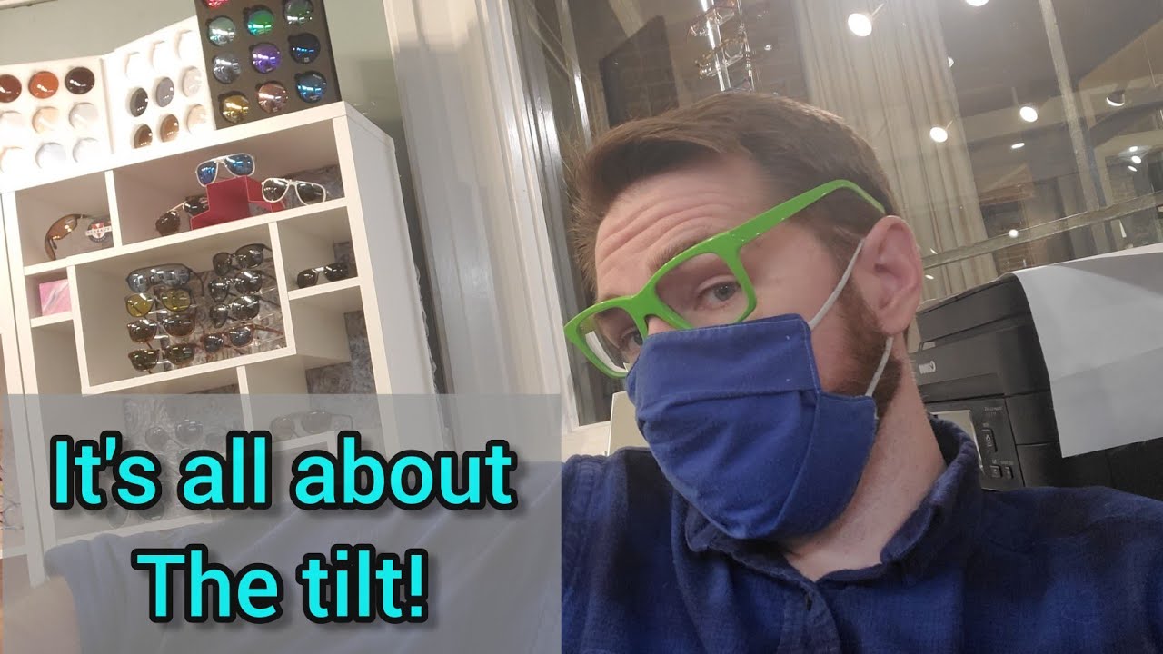 Don't Get Twisted. Glasses Tilted Forward? How To Adjust For Pantoscopic Tilt Or Retroscopic Tilt!
