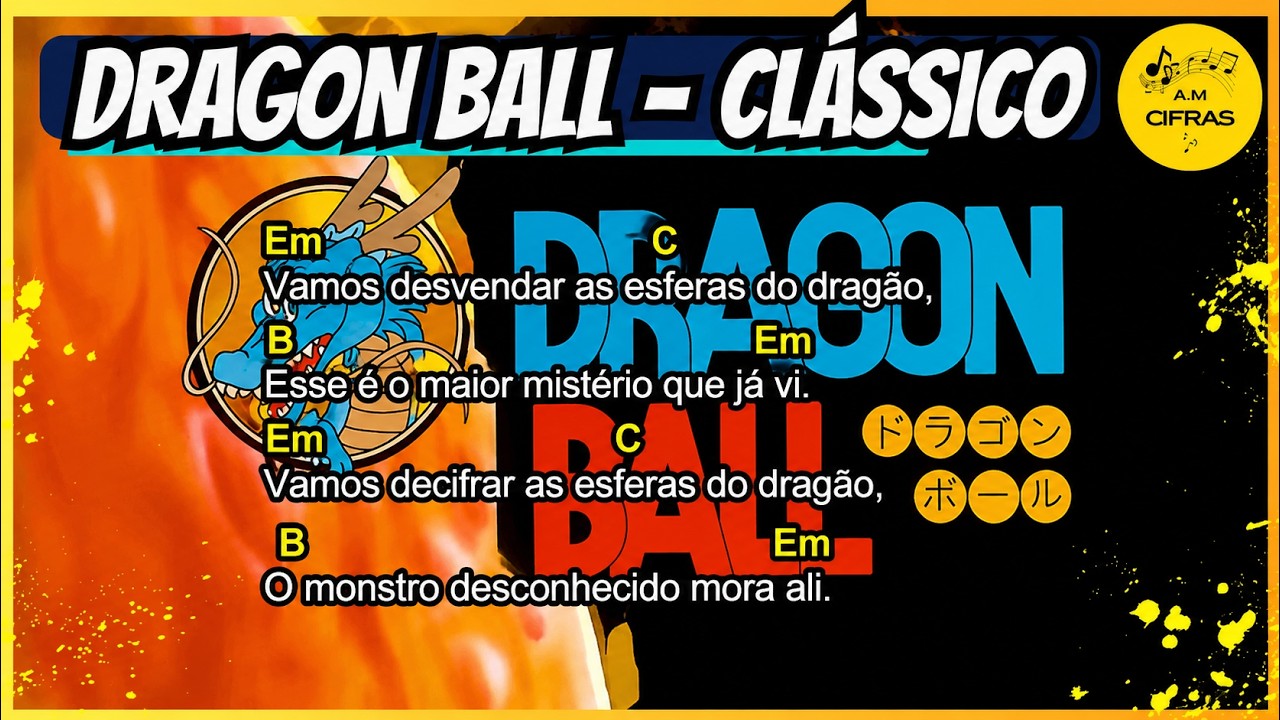 DRAGON BALL - ABERTURA CLÁSSICA (LETRA E CIFRA)