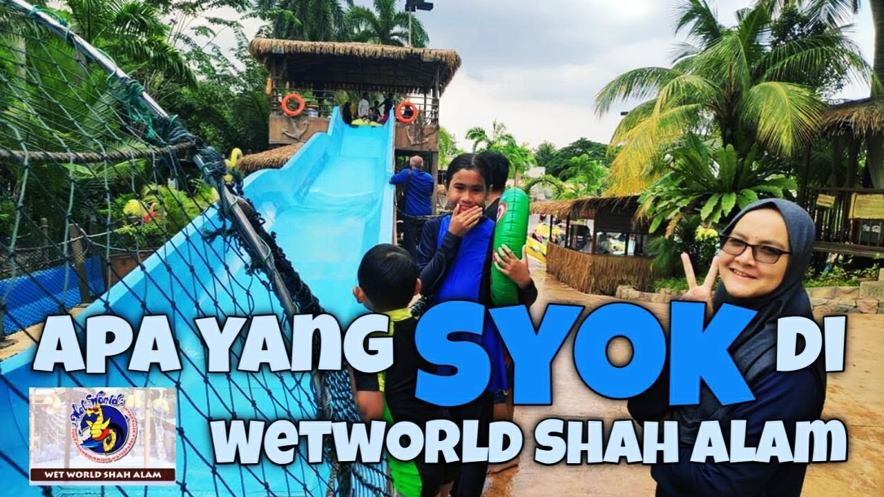 AWESOME WATERPARK: WET WORLD SHAH ALAM SELANGOR