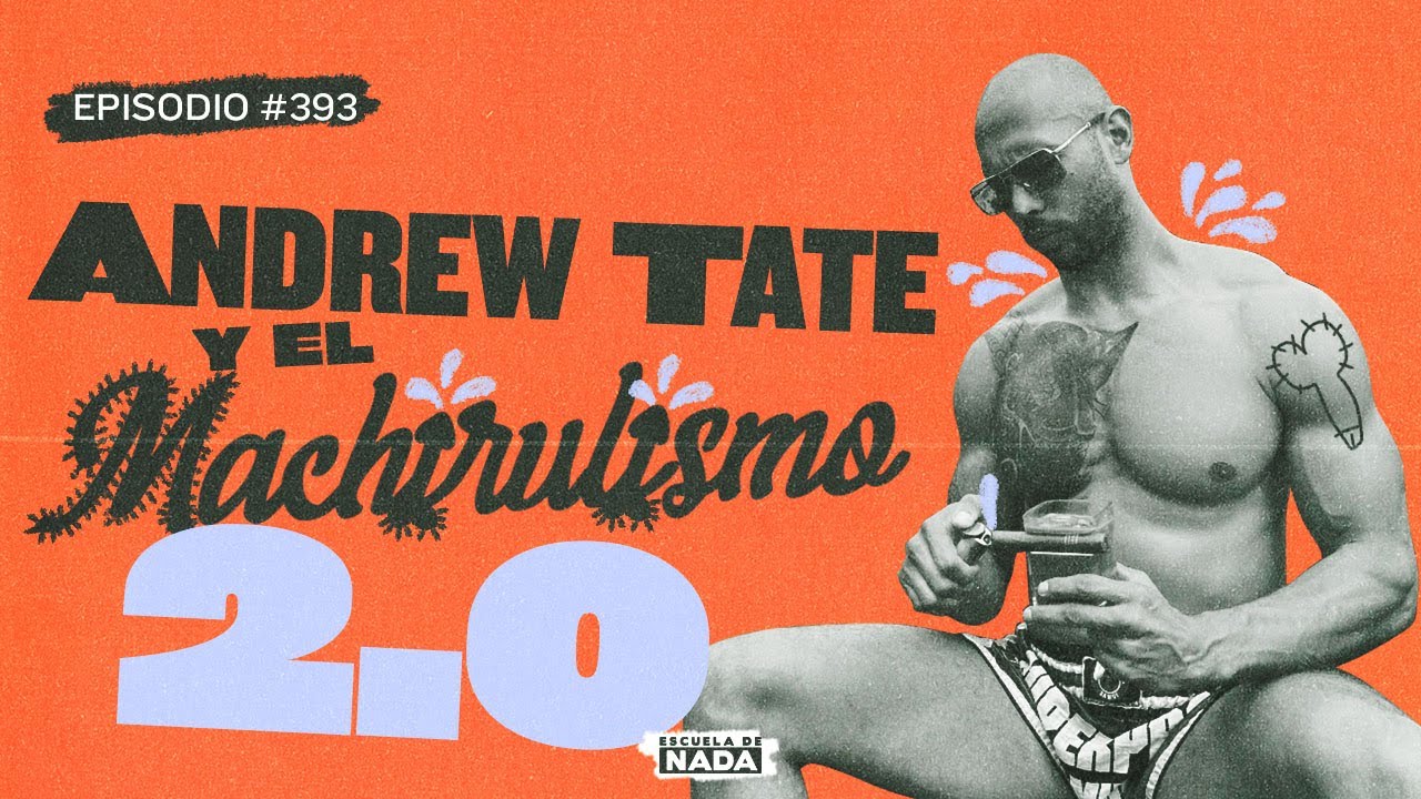¿Quién es Andrew Tate? Y el machirulismo 2.0 - EP #393