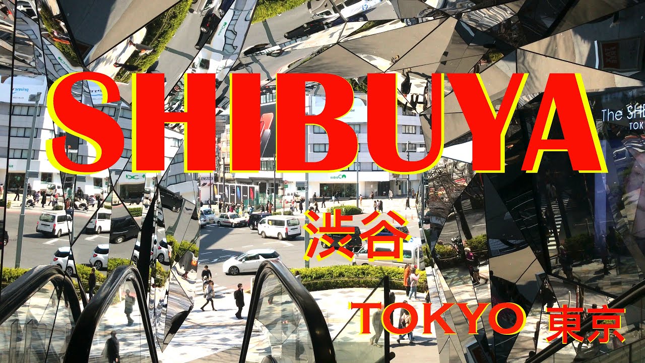 SHIBUYA, TOKYO   -   渋谷, 東京