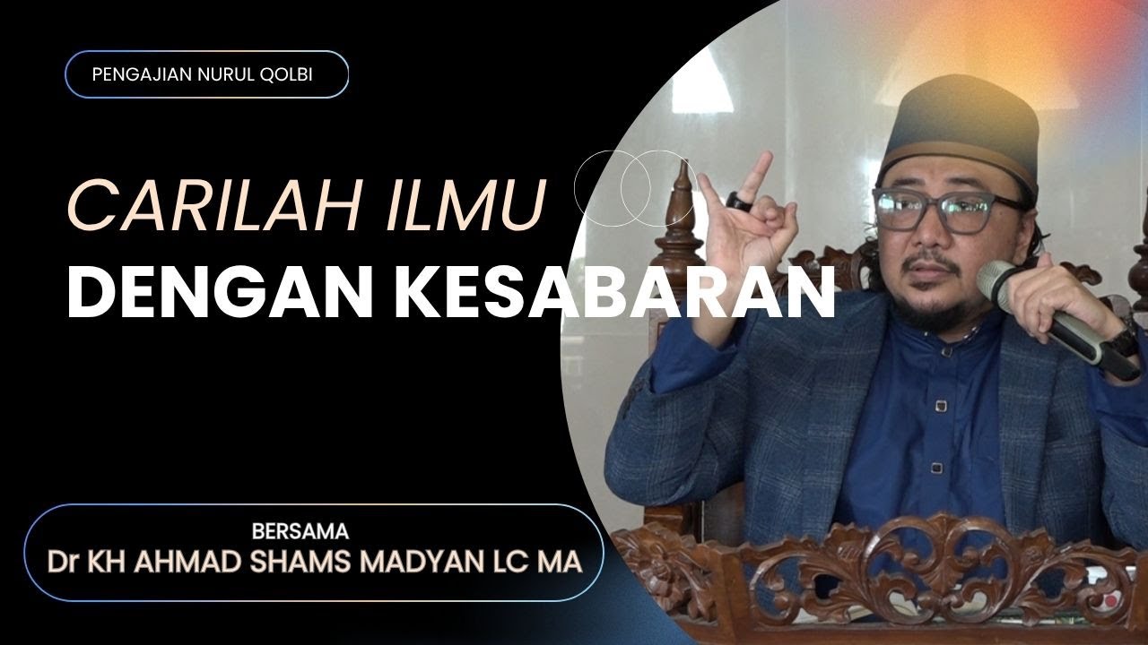 CARILAH ILMU DENGAN KESABARAN | GUS YAYAN | PENGAJIAN NURUL QOLBI