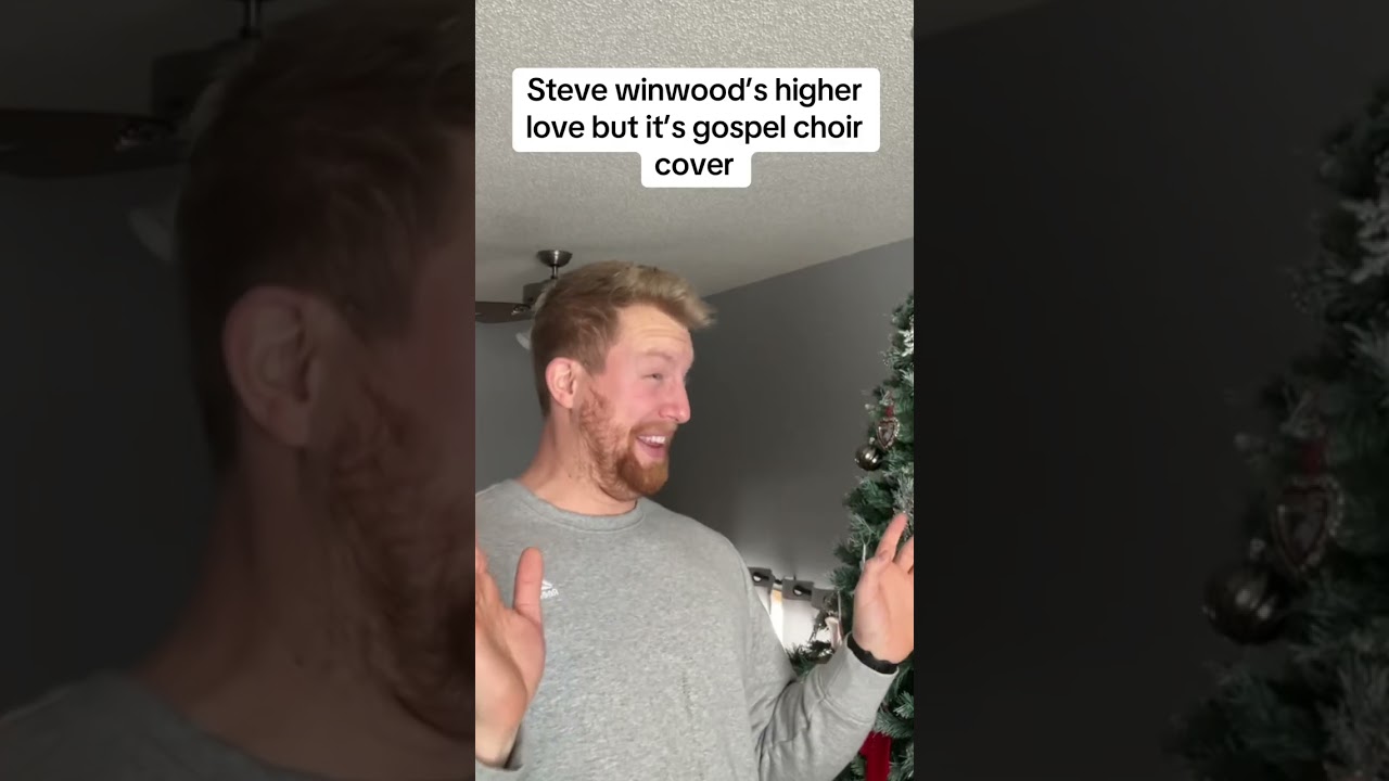 Higher love but it’s gospel choir????