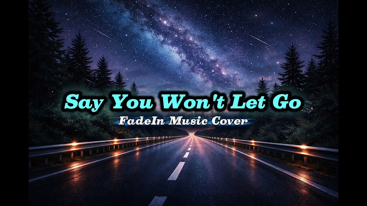 Say You Won't Let Go (James Arthur)- FadeIn Music Cover