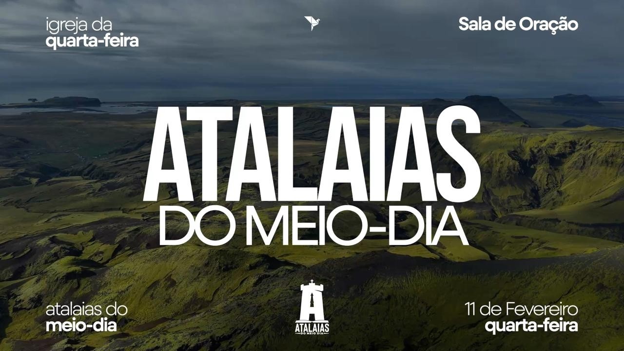 ATALAIAS 12H ll Sala de Oração (11/02/2026)