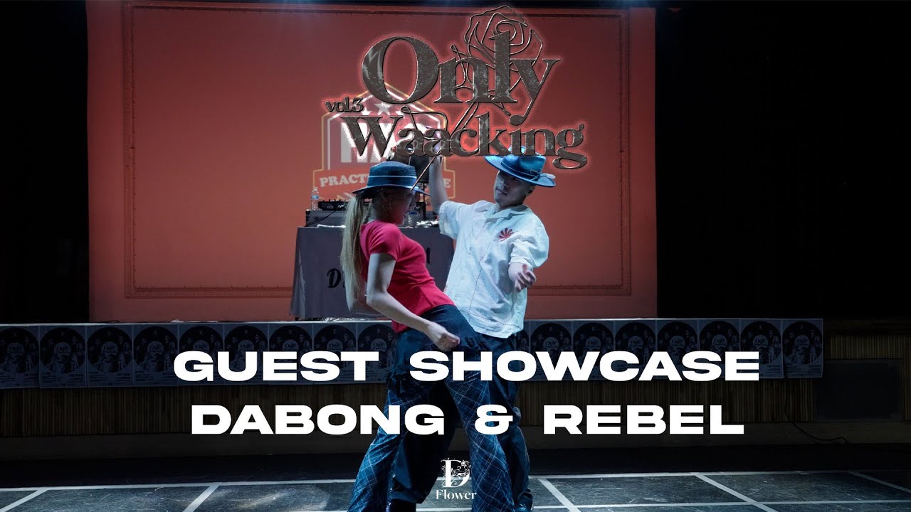 DABONG & REBEL | GUEST SHOWCASE | ONLY WAACKING VOL.3 | KOREA