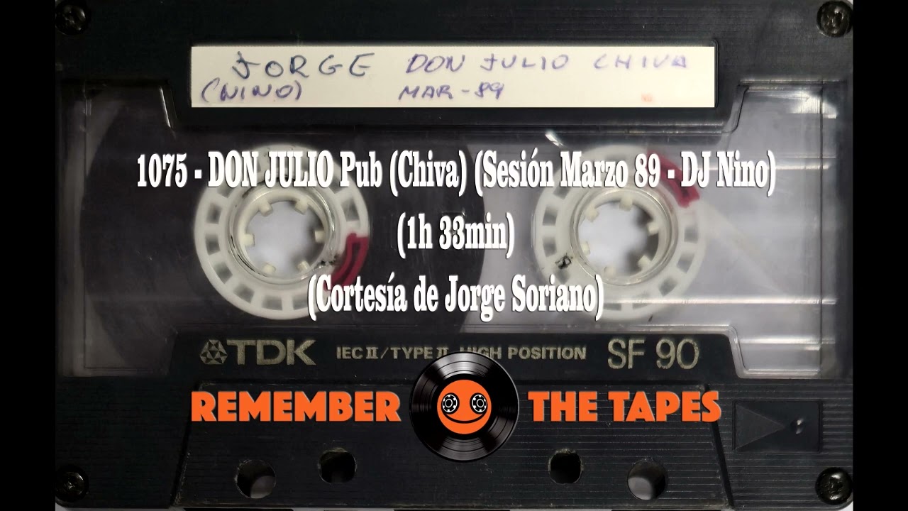 1075-DON JULIO Pub (Chiva) (Sesión Marzo 89 - DJ Nino) (1h 33min) (Cortesía de Jorge Soriano)