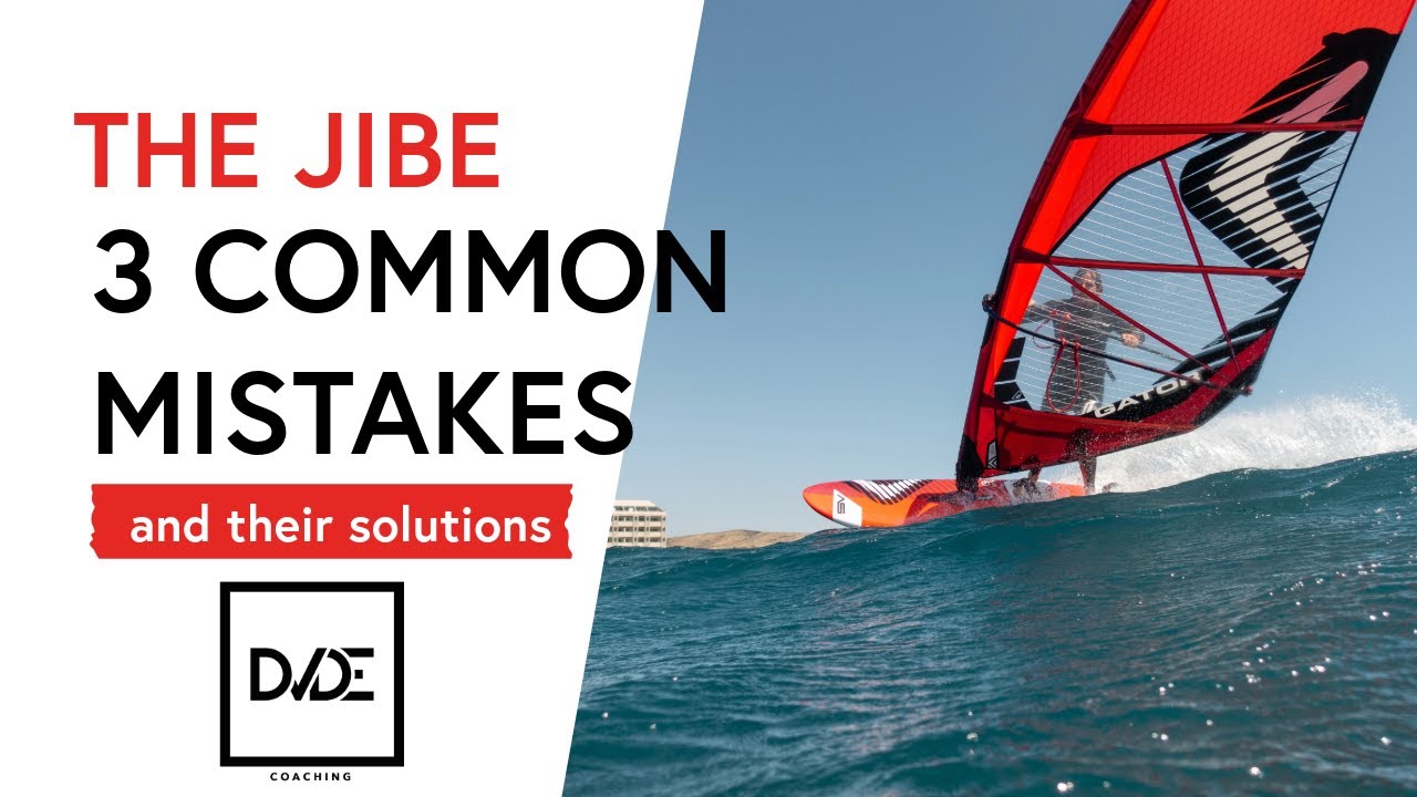 WINDSURFING JIBE  -  3 COMMON MISTAKES