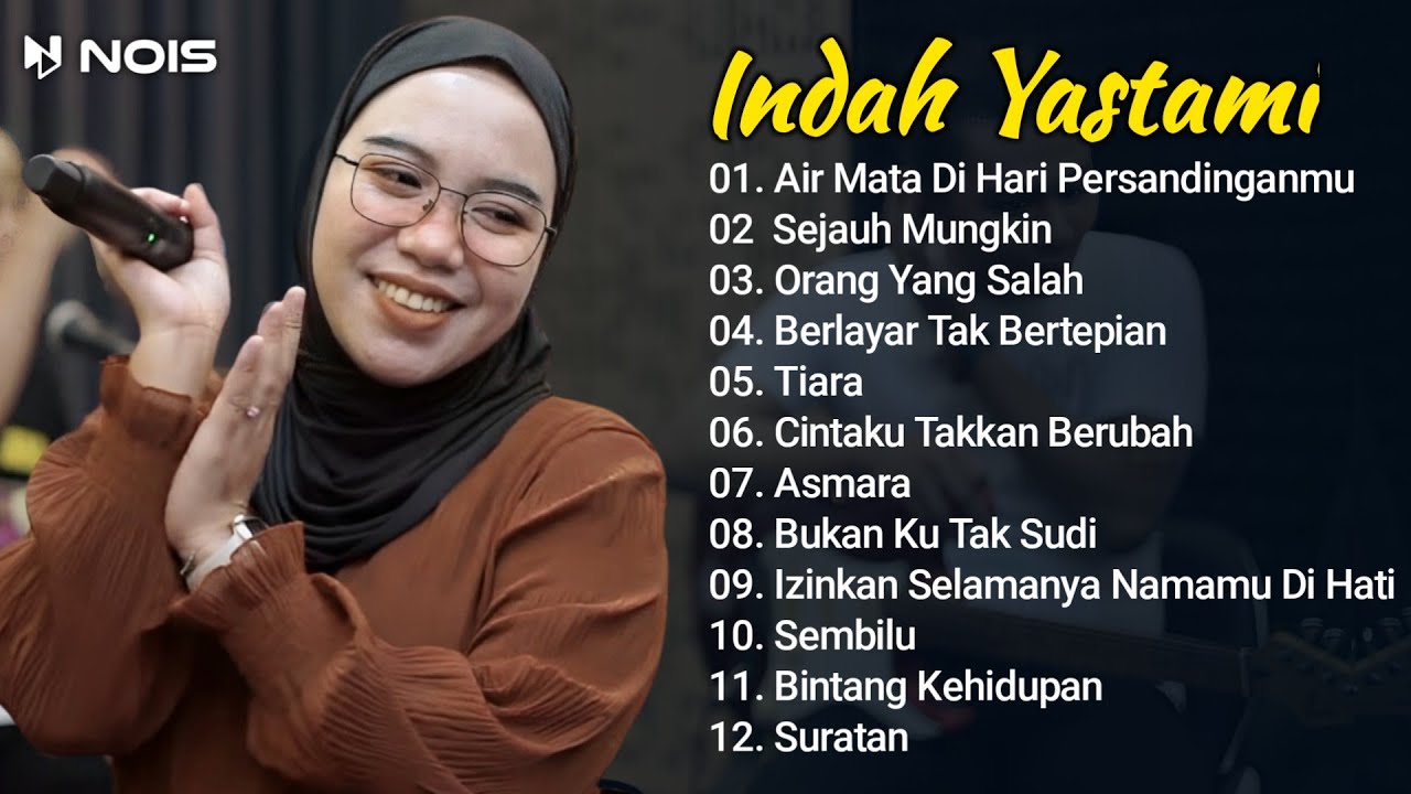 INDAH YASTAMI - AIR MATA DI HARI PERSANDINGANMU, SEJAUH MUNGKIN || MUSIK COVER AKUSTIK TERBAIK ALBUM
