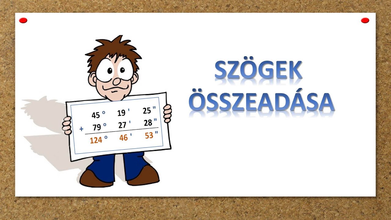 SZÖGEK ÖSSZEADÁSA (FOK, PERC MÁSODPERC) - 1. RÉSZ
