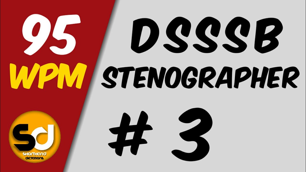 # 3 | 95 wpm | Dsssb Stenographer Dictation