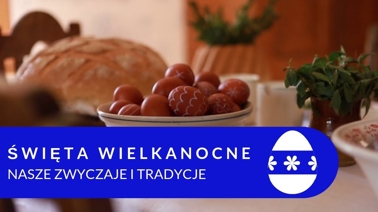 Święta Wielkanocne | Nasze zwyczaje i tradycje