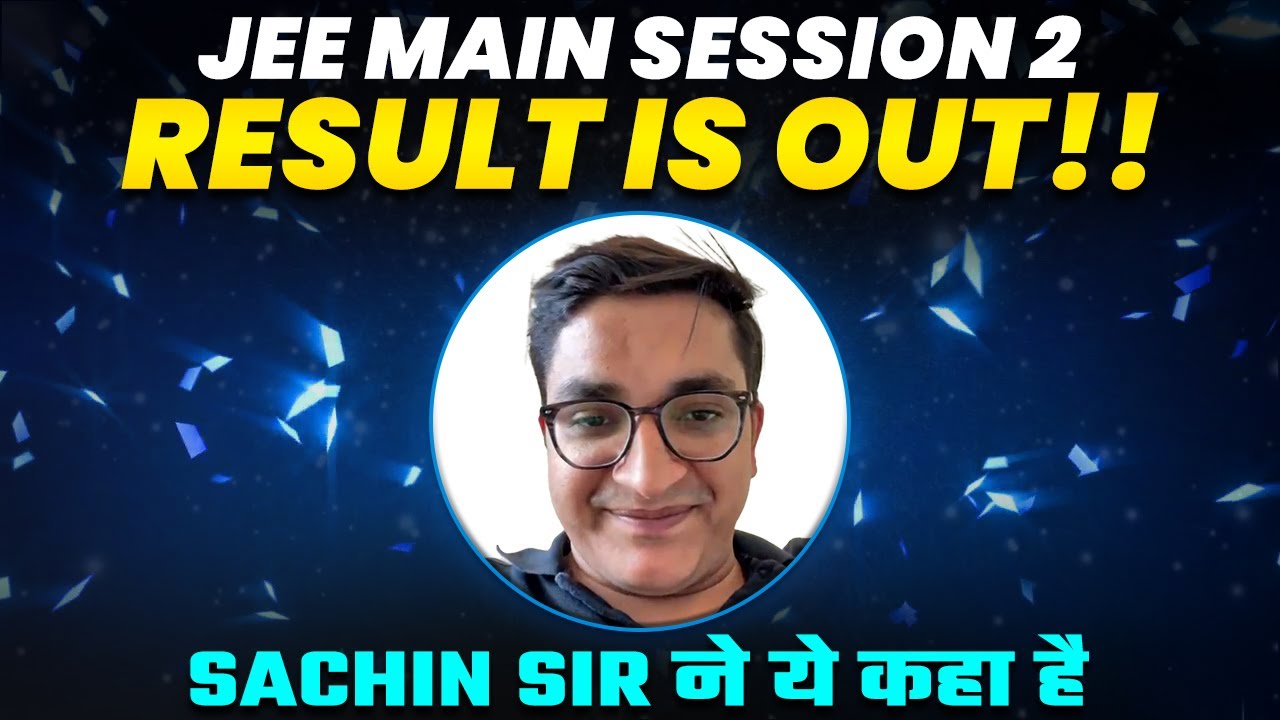 PWians!! Sachin Sir Said this on JEE MAIN Attempt 2 Results !! 😍