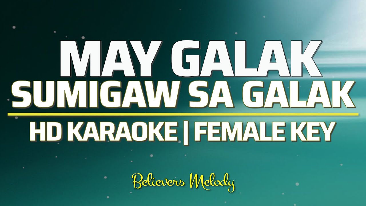 May Galak, Sumigaw sa Galak - Musikatha | KARAOKE - Female Key