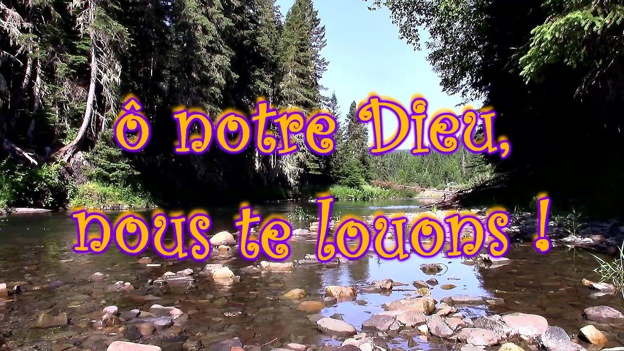 Vie Spirituelle, * Ô notre Dieu, nous te louons !