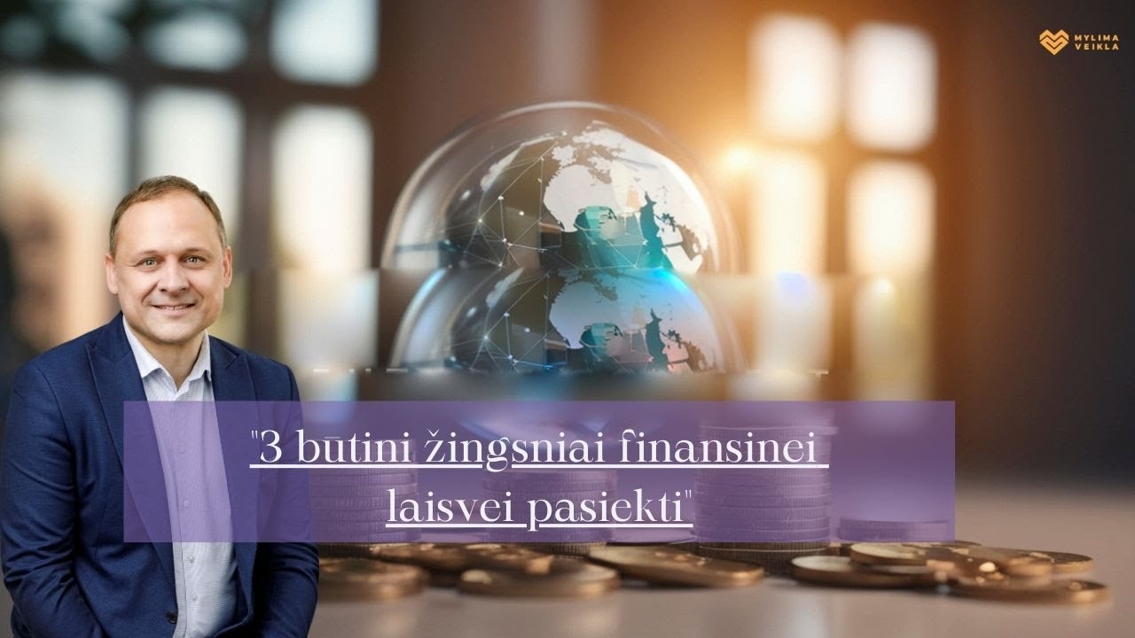3 būtini žingsniai FINANSINEI laisvei pasiekti.