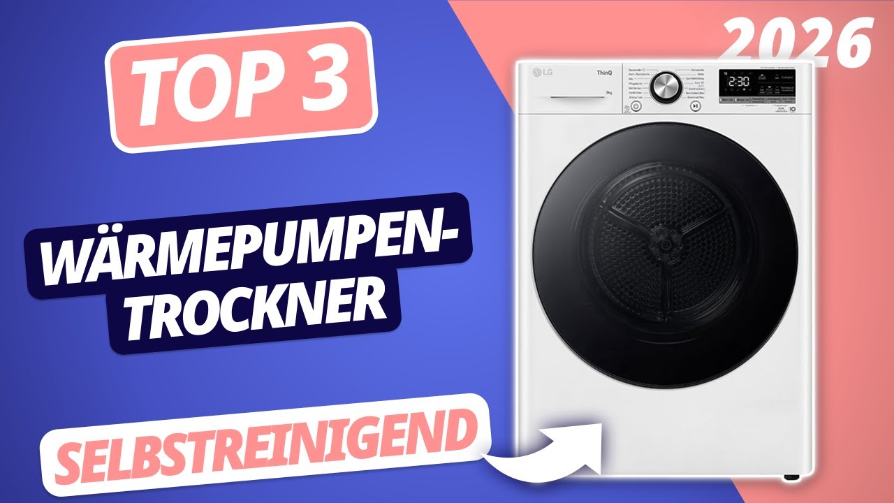 Der beste selbstreinigende WÄRMEPUMPENTROCKNER 2026 | TOP 3 Wärmepumpentrockner im Vergleich