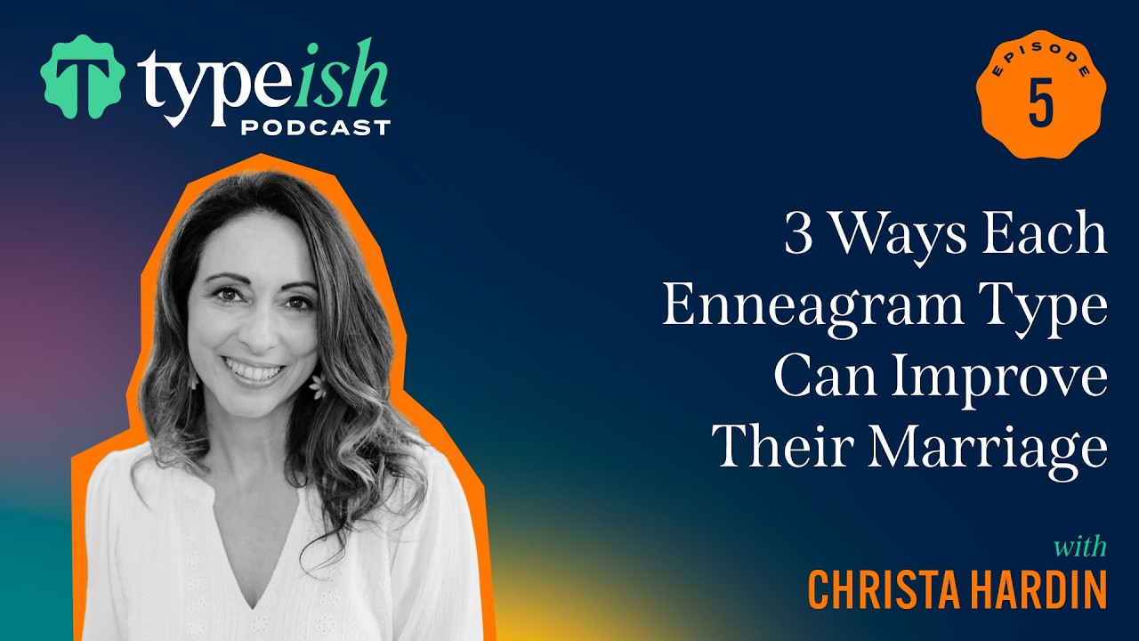 3 Ways Each Enneagram Type Can Improve Their Marriage | Christa Hardin (Ep. 5)