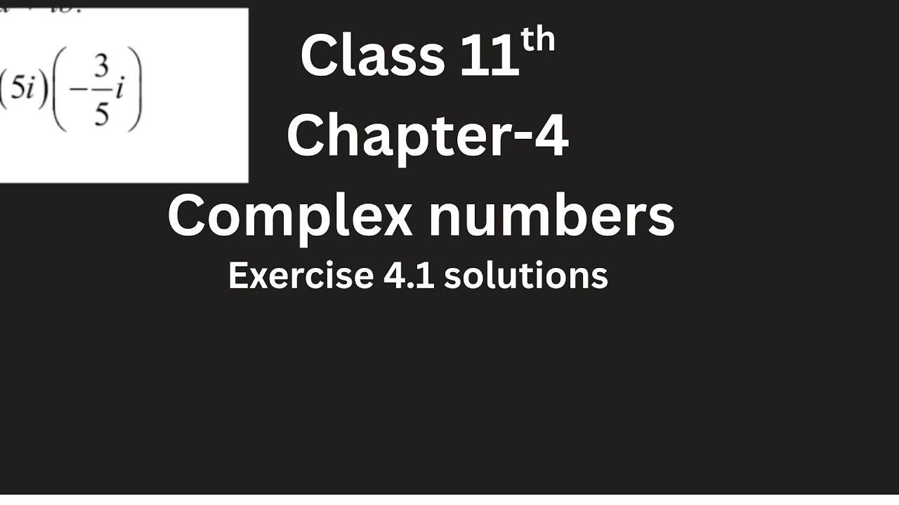 Class 11th Exercise 4.1 NCERT solutions Complex numbers and quadratic equations(with basics)