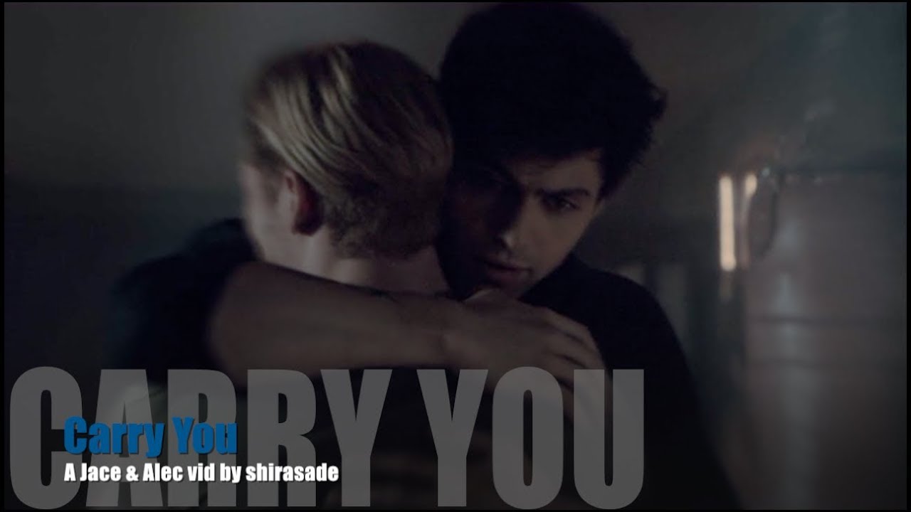 Shadowhunters // Jace & Alec: Carry You