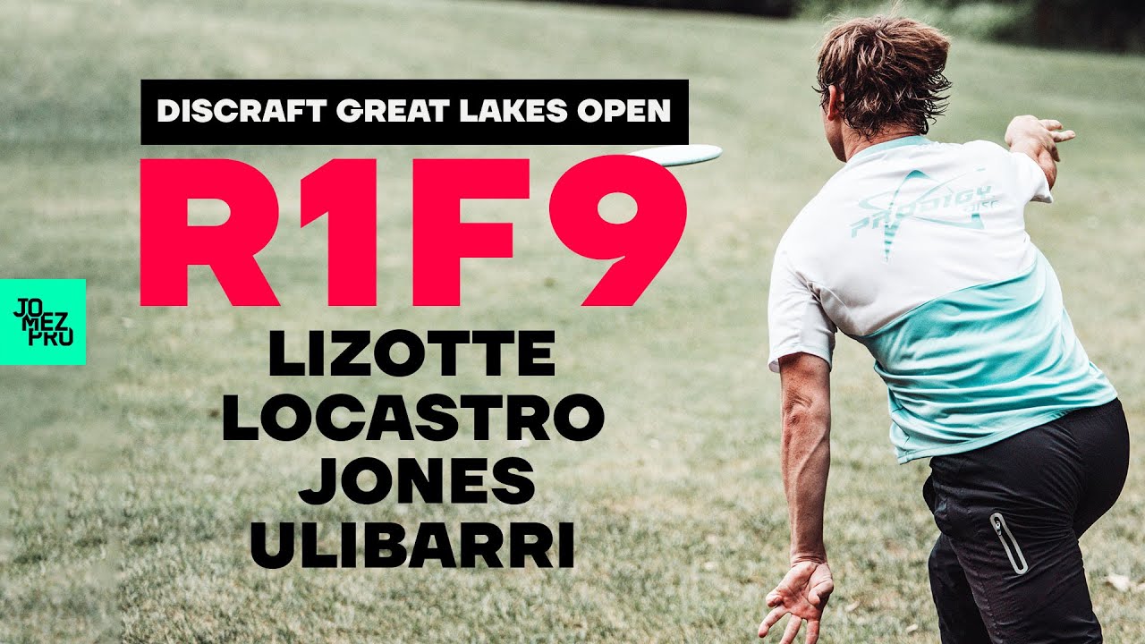 2020 DISCRAFT GREAT LAKES OPEN | R1F9 | Lizotte, Ulibarri, Jones, Locastro | Jomez Disc Golf DGLO