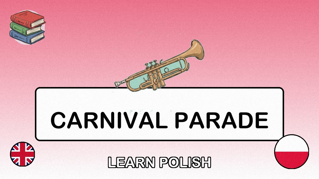 🇬🇧→🇵🇱 Learn Polish - Carnival Parade