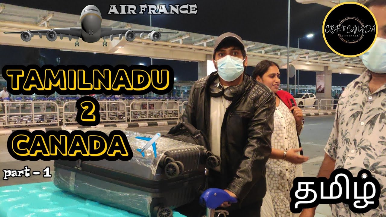 TAMILNADU TO CANADA🇨🇦 via PARIS || AIR FRANCE|| தமிழ் || Travel Vlog |