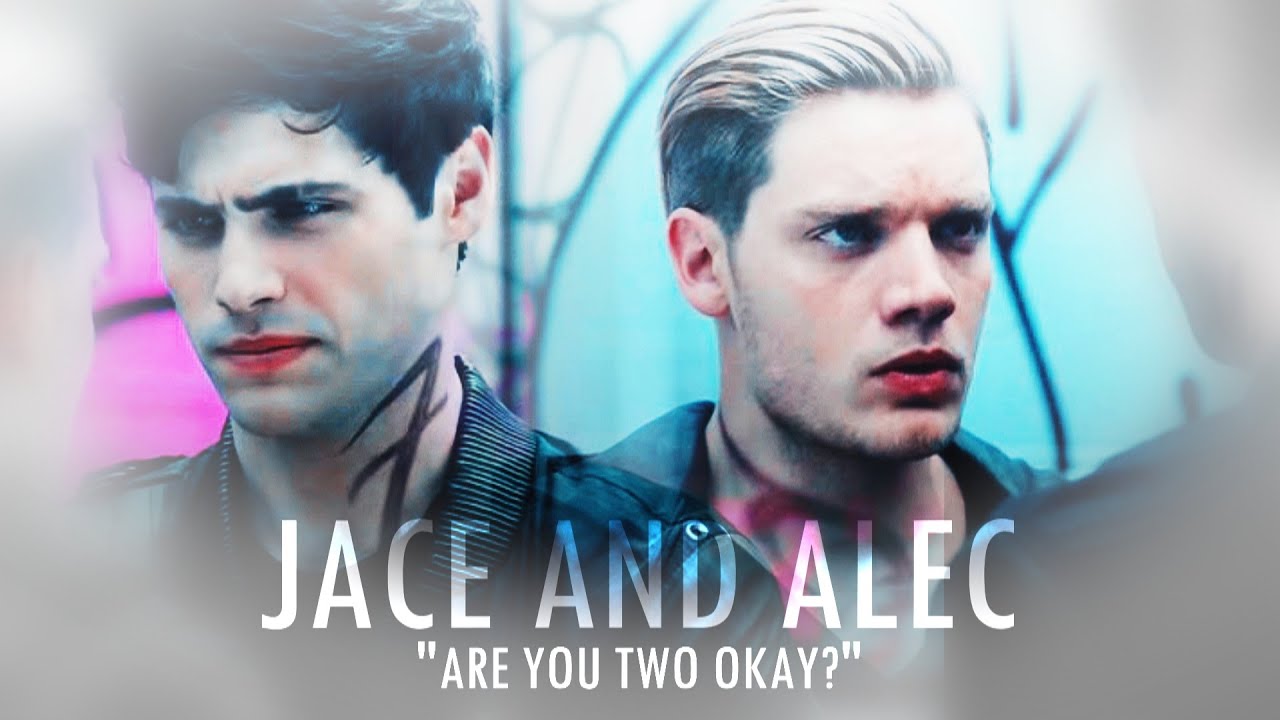 Jace and Alec | Are you two okay?