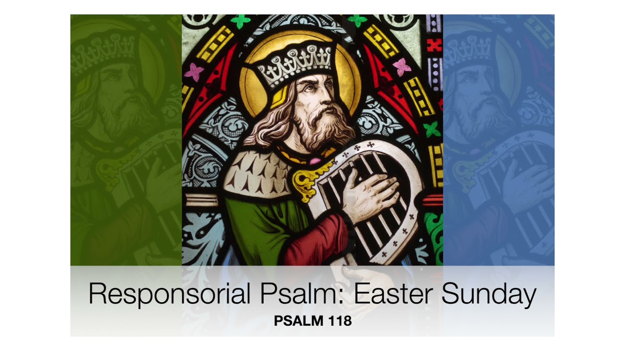 Responsorial Psalm: Easter Sunday 