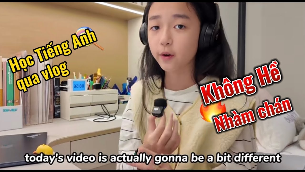 Nghe tiếng Anh qua vlog hằng ngày | Cách luyện nghe hiệu quả