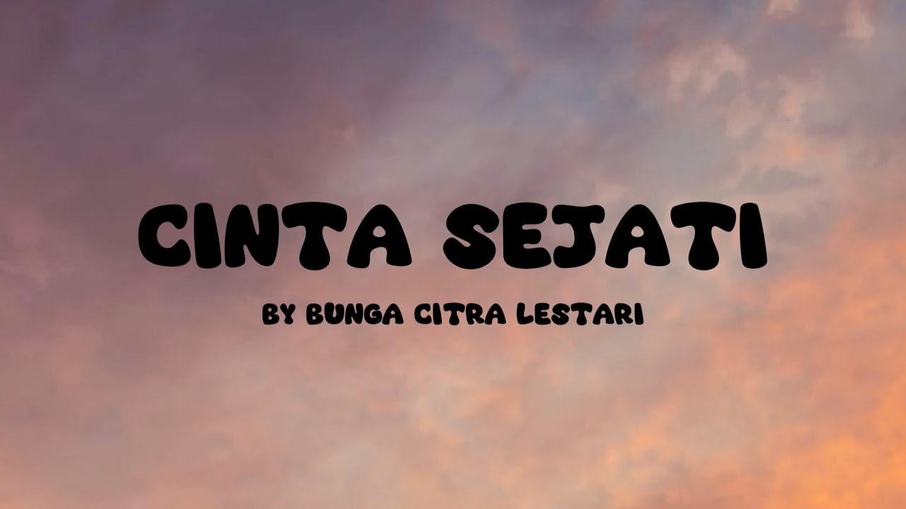 Cinta Sejati I Bunga Citra Lestari I Lirik Lagu