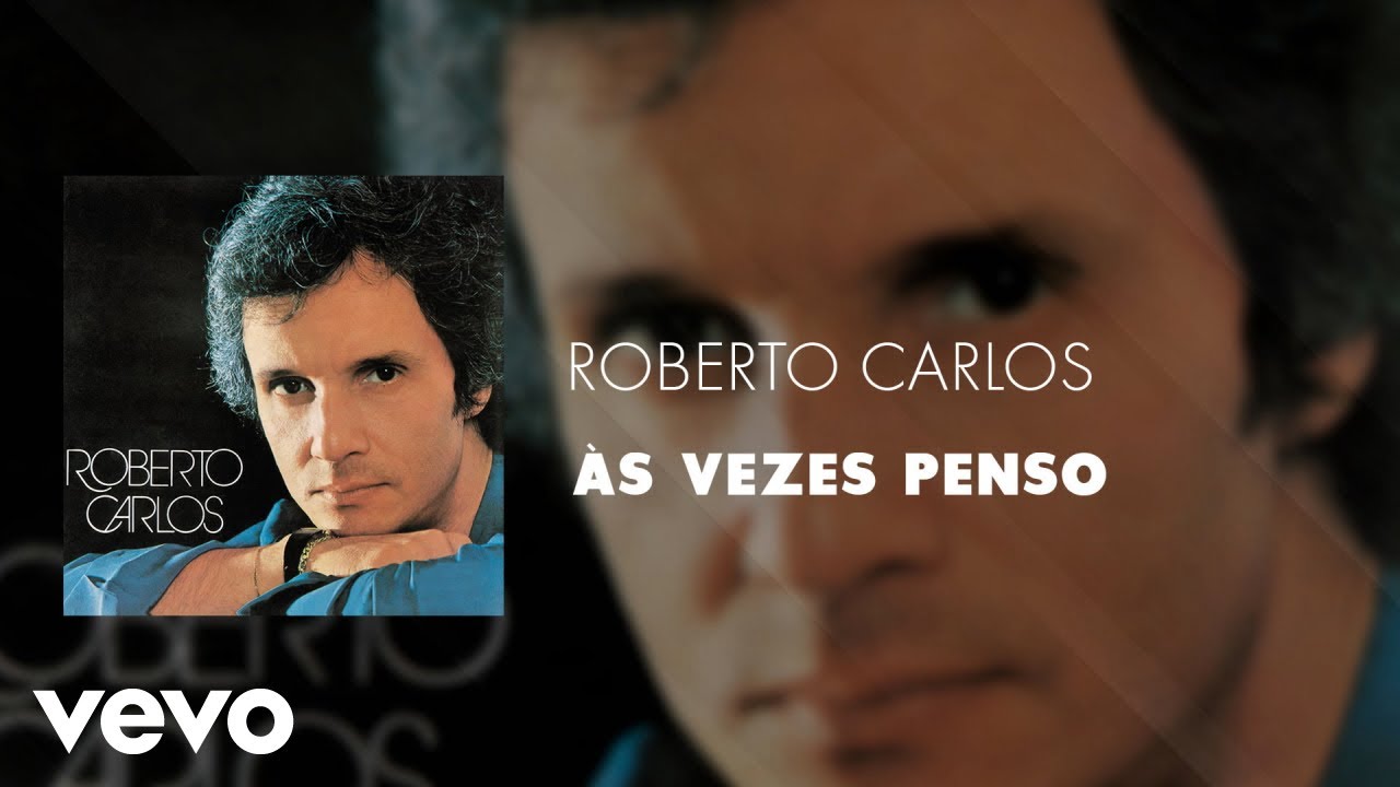 Roberto Carlos - &Agrave;s Vezes Penso (&Aacute;udio Oficial)