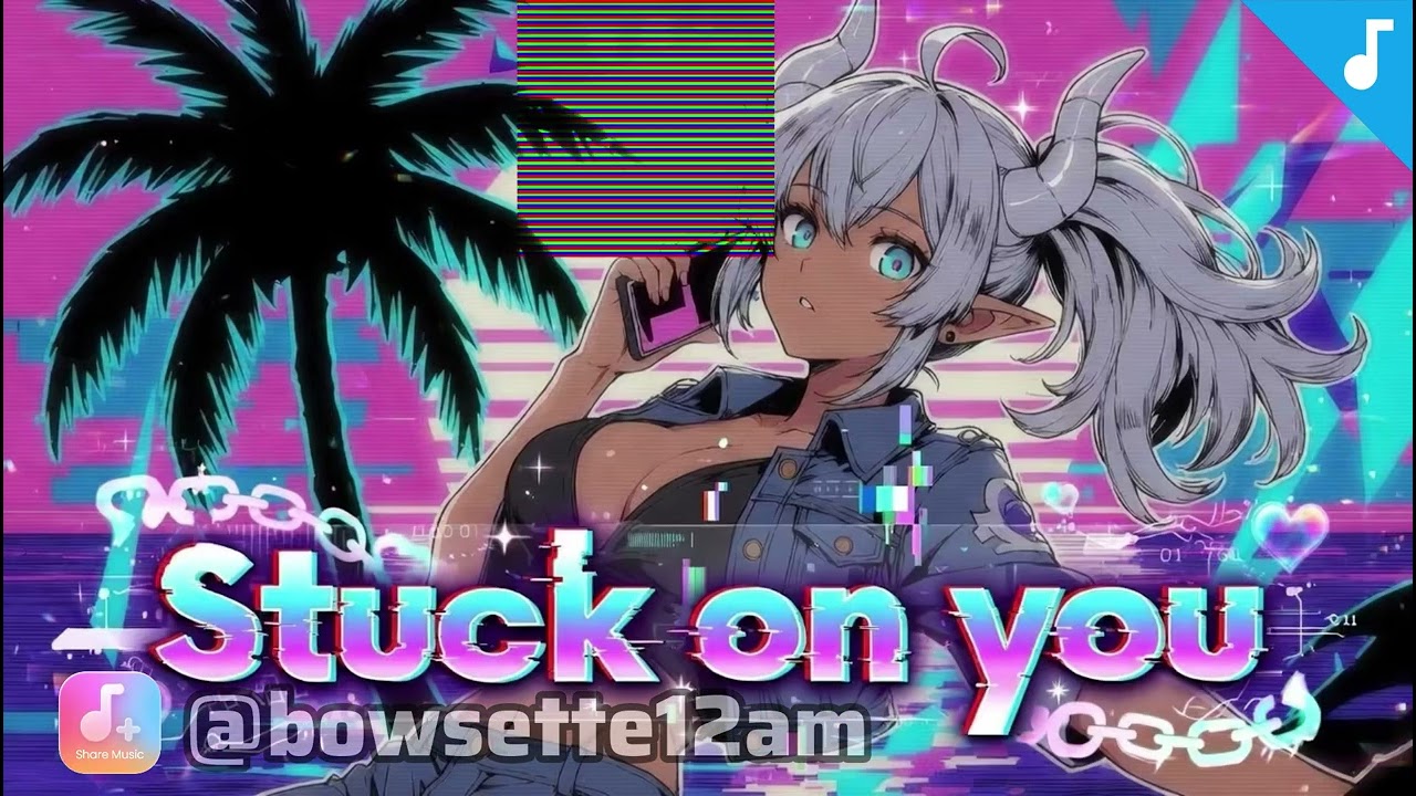 Stuck on you - fast paced dance nightcore style 