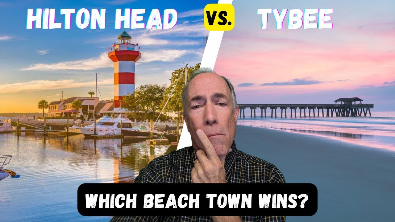 Hilton Head vs Tybee - which beach town is better for your dream home?
