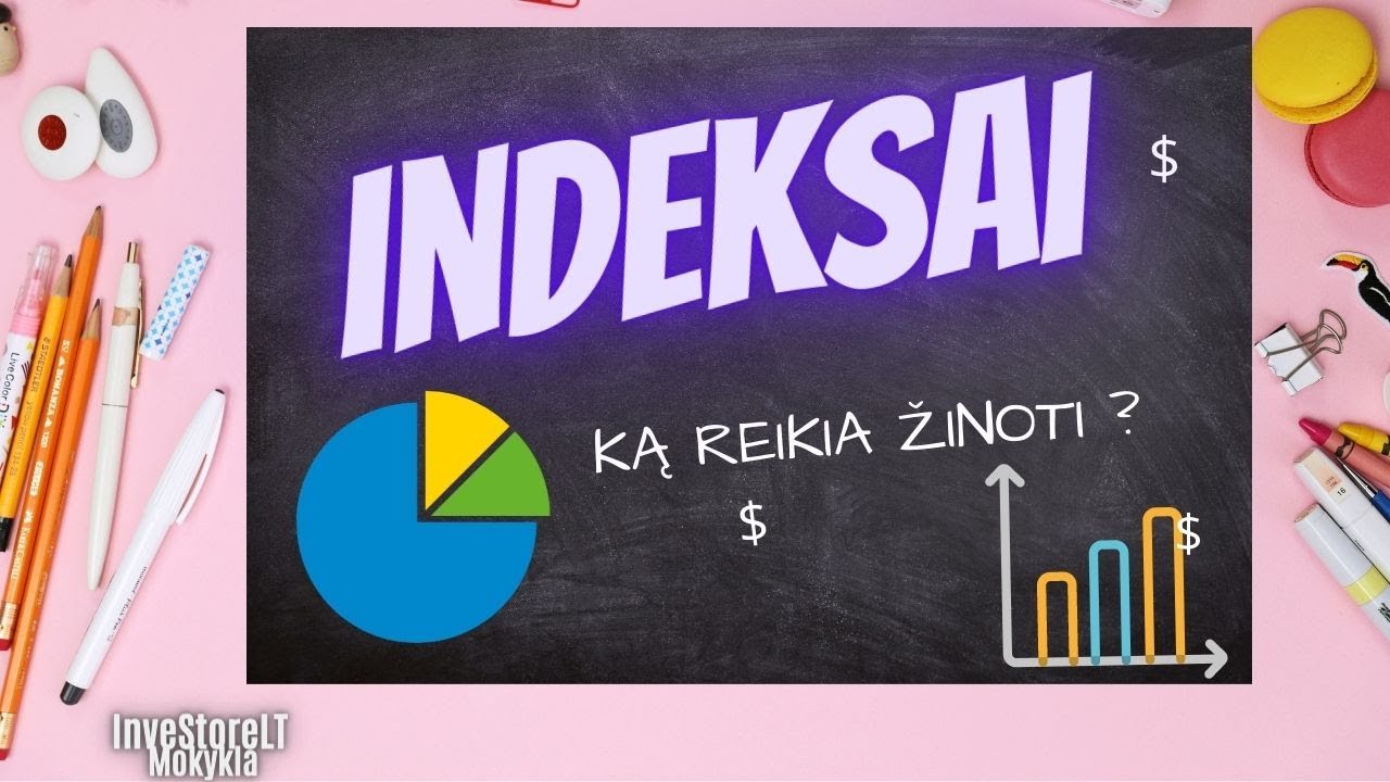 JAV ir kiti tarptautiniai indeksai. Ką seka investuotojai? Dividendai, akcijos, investuoti