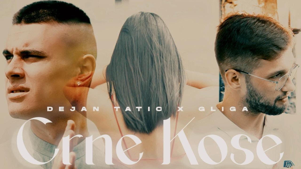 Dejan Tatic feat. Gliga - Crne kose (Official Video)