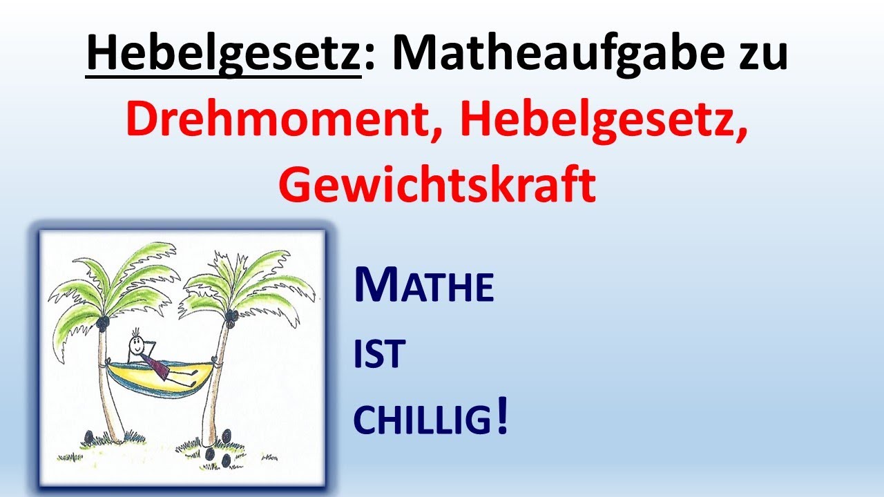 Matheaufgabe zu Drehmoment, Hebelgesetz, Gewichtskraft