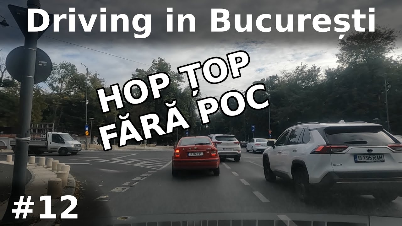 #12 - driving in Bucharest / București