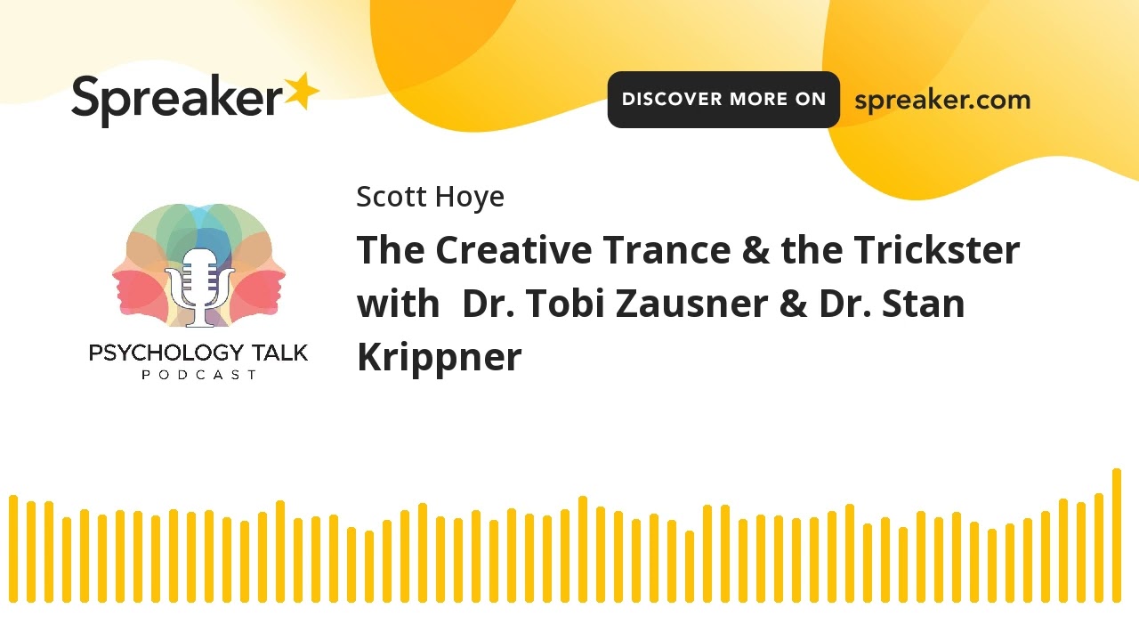 The Creative Trance & the Trickster with  Dr. Tobi Zausner & Dr. Stan Krippner