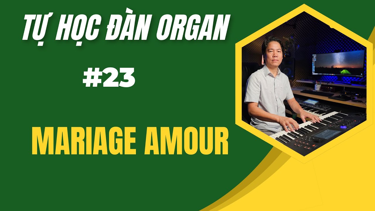 BÀI  23 | MARIAGE AMOUR |  TỰ HỌC ĐÀN ORGAN ĐỆM HÁT
