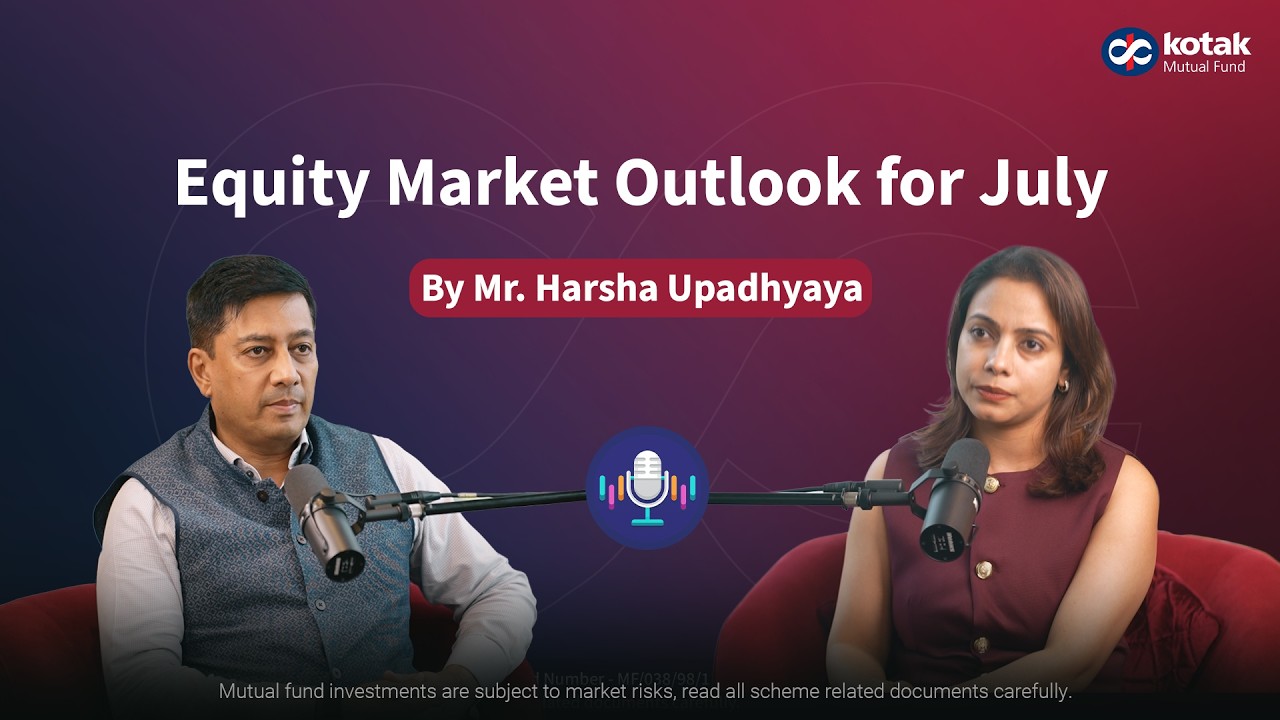 Is the Worst Over for Markets? Harsha Upadhyaya's July 2026 Equity Outlook